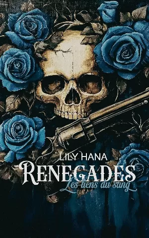 Lily Hana – Renegades, Tome 1 : Les liens du sang